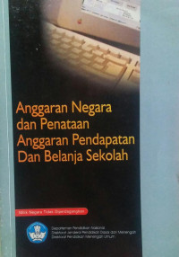 Image of Anggaran Negara dan Penataan Anggaran Pendapatan Dan Belanja Sekolah
