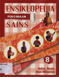 Image of Ensiklopedia percobaan sains 8 : Adat, seni, dan hiburan