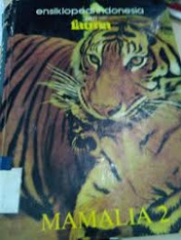 Image of Ensiklopedi Indonesia - Seri Fauna : Mamalia II