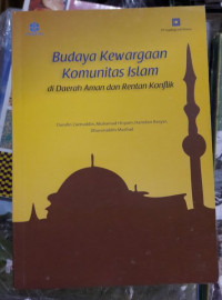 Image of Budaya kewargaan komunitas Islam di daerah aman dan rentan konflik