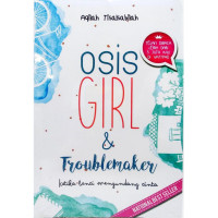 Image of Osis girl & troublemaker : ketika benci mengundang cinta