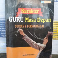 Image of Karakter guru masa depan sukses dan bermartabat