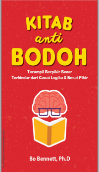 Image of [E-book] Kitab Anti-Bodoh:Terampil Berpikir Benar Terhindar dari Cacat Logika dan sesat Pikir